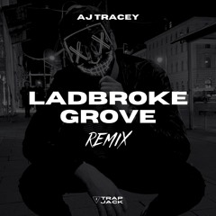 AJ Tracey - Ladbroke Grove (Trap Jack Remix)