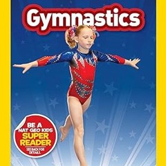 [❤READ ⚡EBOOK⚡] National Geographic Readers: Gymnastics (Level 2)