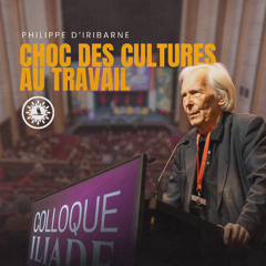 Honneur, contrat, consensus : les Européens face aux cultures du travail, par Philippe d'Iribarne