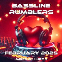 BASSLINE RUMBLERS FEBRUARY 2025 MIXED BY LUKE S