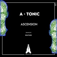 A · Tonic - Ascesion (Routher Remix)
