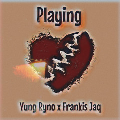 Playing (feat. Frankis Jaq)
