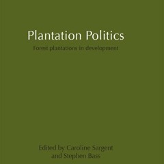 PDF_ Plantation Politics: Forest plantations in development (Natural Resource Management