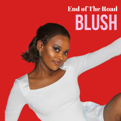 Blush - End Of the Road (Cover)