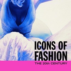 ⭐ PDF KINDLE  ❤ Icons of Fashion: The 20th Century full