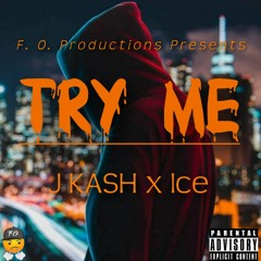 Try Me - J KASH x Ice