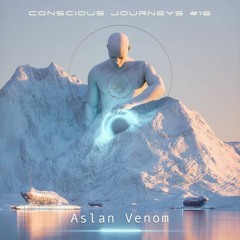 Conscious Journeys #16: Aslan Venom