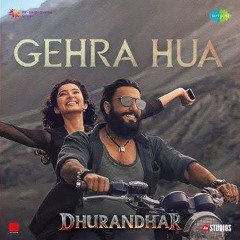Gehra Hua - Dhurandhar  Arijit Singh  Ranveer Singh, Sara Arjun  Shashwat S  Irshad