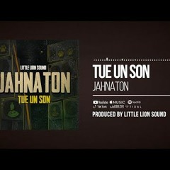 Jahnaton & Little Lion Sound - Tue Un Son (Official Audio)