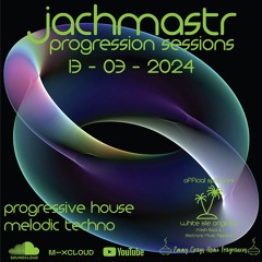 Progressive House Mix Jachmastr Progression Sessions 13 03 2024