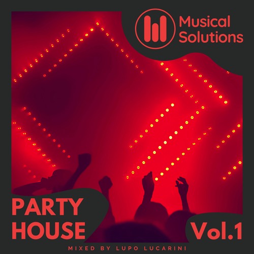 Party House Vol. 1 (House, Dark House, G House) Mixed by Lupo Lucarini