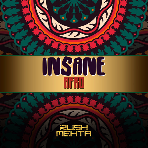 Rush Mehta - Insane (Afro House)