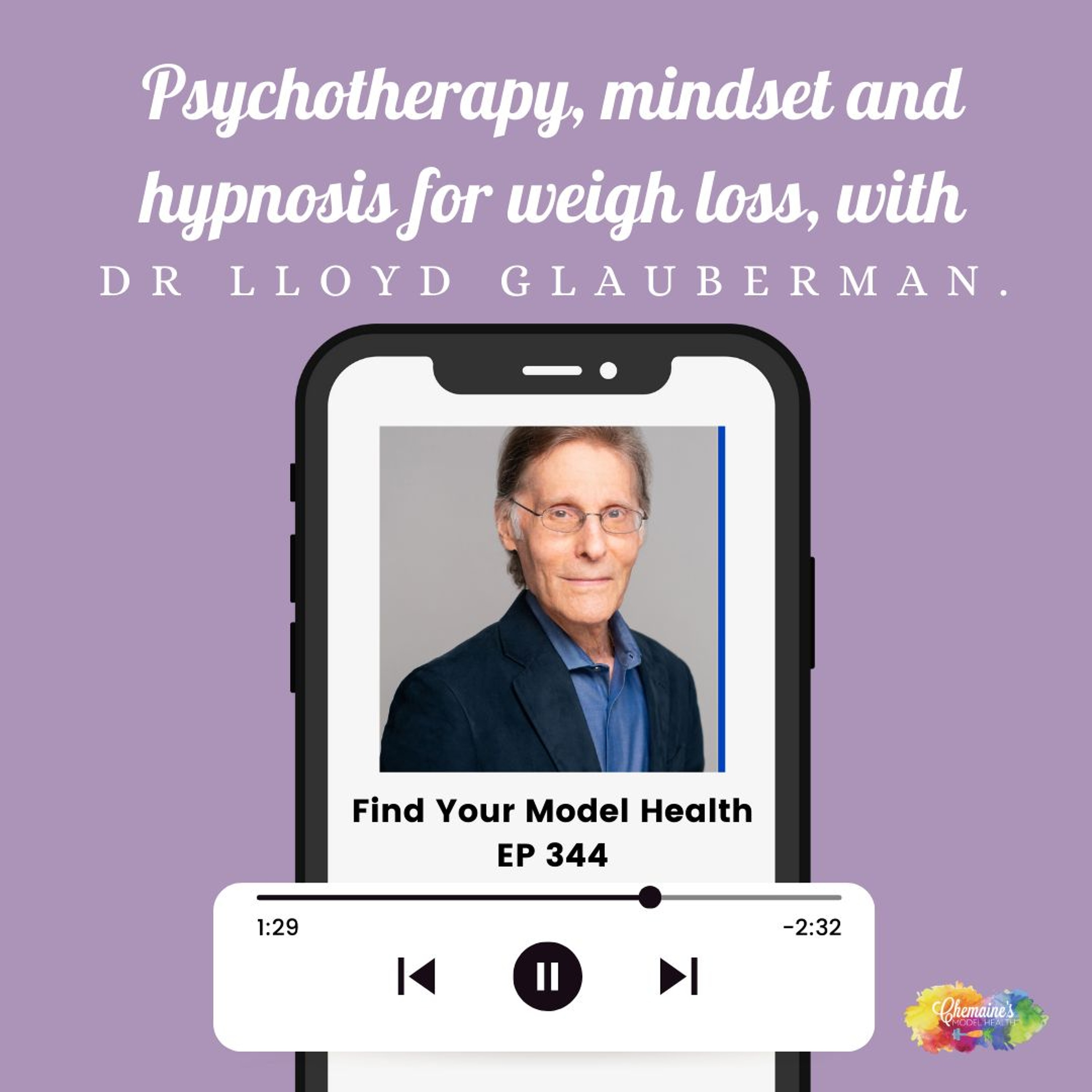 #344 Psychotherapy, mindset and hypnosis for weight loss with Dr Lloyd Glauberman