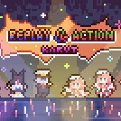 Replay & Action