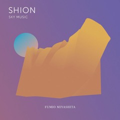 Fumio Miyashita SHION Sky Music Preview