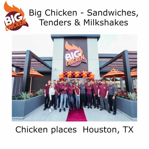 Stream episode Chicken places Houston, TX by Big Chicken Sandwiches