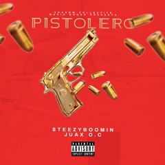 SteezyBoomin X Juax O.C. - Pistolero (Prod. Djon Beats)