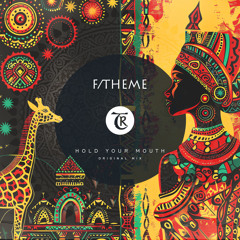 F/Theme - Hold Your Mouth [Tibetania Records]