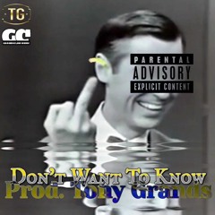 I Don't Want To Know (Prod. by Tony Grands)