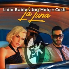 Lidia Buble x Jay Maly x Costi - La Luna (Extended Mix)