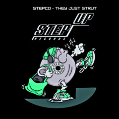 Stepco - They Just Strut [FREE DOWNLOAD 003]