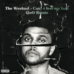 Can't Feel My Face - The Weeknd (QUO REMIX) [Free download]