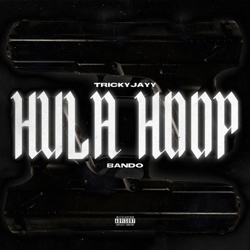 TrickyJayy x Ayo Bando - HulaHoop