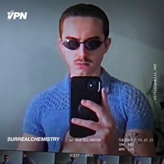 VPN Radio: Surrealchemistry 12/21/21 w/ Eros