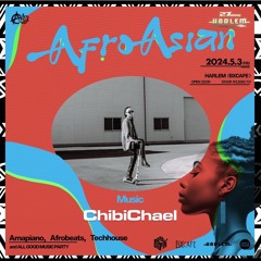 ALL MUSIC PARTY"Afro Asian" ChibiChael Live mix