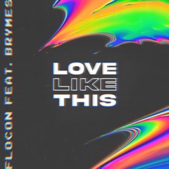 flocon  - Love Like This (feat. Brymes)