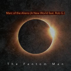 Marc of The Aliens (A New World Feat. Rob G.)