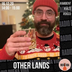 Other Lands - Radio Buena Vida 16.12.20