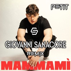 Petit - Mammamì - Giovanni Sanacore (Remix)