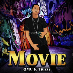 MOVIE K-Trizzy omc