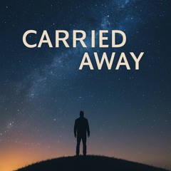 Carried Away