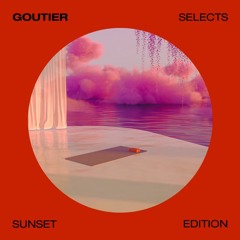 Goutier selects - Sunset edition