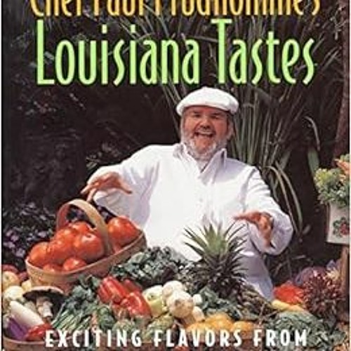 Read EPUB √ Chef Paul Prudhomme's Louisiana Tastes: Exciting Flavors from the State t