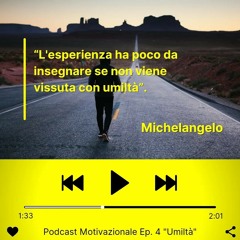 Podcast Motivazionale Ep. 4: "Umiltà" (creato con Spreaker)