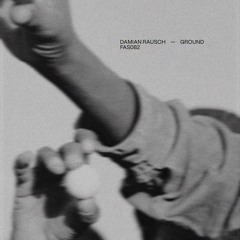 PremEar: Damian Rausch - Ground [FAS082]