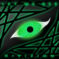 DIVIZION - Let Me See