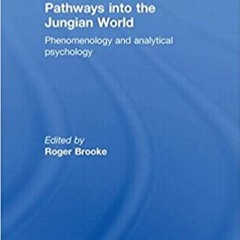 READ ⚡️ DOWNLOAD Pathways into the Jungian World: Phenomenology and Analytical Psychology Full Audio