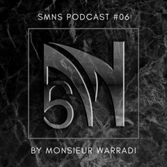 SMNS Podcast #06 | by Monsieur Warradi