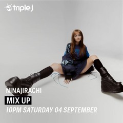Ninajirachi 4 triple j Mix Up Sept 2021