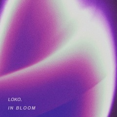 BANGKIT PREMIERE: LOKO. - IN BLOOM