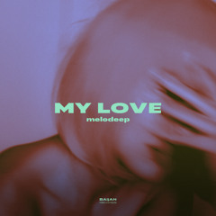 melodeep - My Love