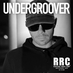 Renegade Radio Camp - UNDERGROOVER - Mix 06-10-2023