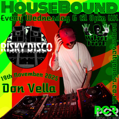 HouseBound - 19th November 2025 .. Don Vella (Risky Disco)
