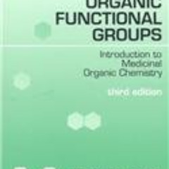 [Access] KINDLE 📤 Review of Organic Functional Groups: Introduction to Medicinal Org