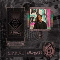 Opski Radio Show - GuzBass #022