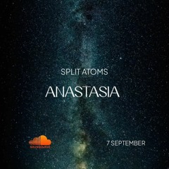 Split Atoms - Anastasia